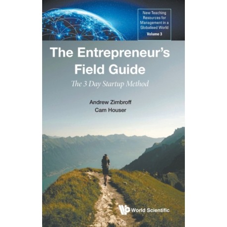 Entrepreneur's Field Guide, The: The 3 Day Startup Method