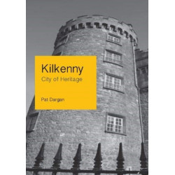 Kilkenny: City of Heritage