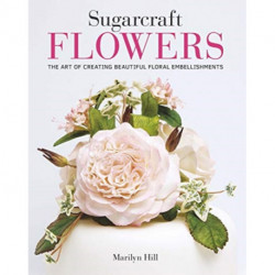 Sugarcraft Flowers: The Art of Creating Beautiful Floral Embellishments
