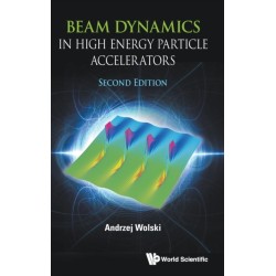 Beam Dynamics In High Energy Particle Accelerators