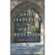 Crisis Leadership in Higher Education: Theory and Practice