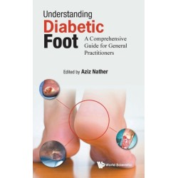Understanding Diabetic Foot: A Comprehensive Guide For General Practitioners