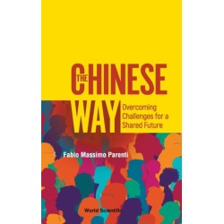 Chinese Way, The: Overcoming Challenges For A Shared Future
