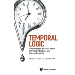 Temporal Logic: From Philosophy And Proof Theory To Artificial Intelligence And Quantum Computing
