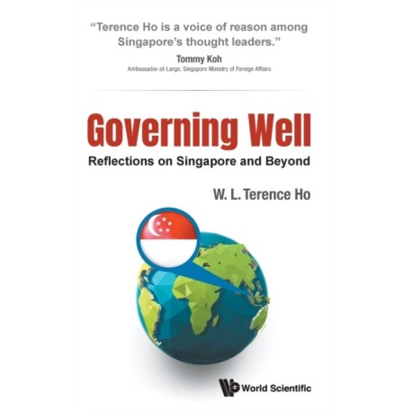 Governing Well: Reflections On Singapore And Beyond