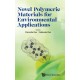 Novel Polymeric Materials For Environmental Applications