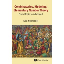 Combinatorics, Modeling, Elementary Number Theory: From Basic To Advanced