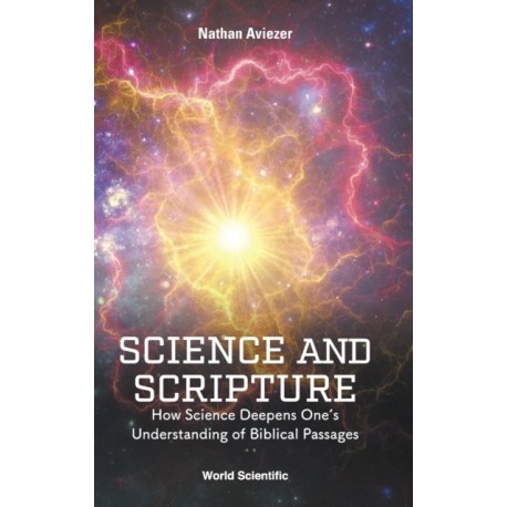 Science And Scripture: How Science Deepens One's Understanding Of Biblical Passages