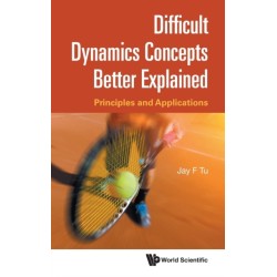 Difficult Dynamics Concepts Better Explained: Principles And Applications