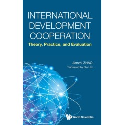 International Development Cooperation: Theory, Practice, And Evaluation