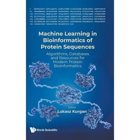 Machine Learning In Bioinformatics Of Protein Sequences: Algorithms, Databases And Resources For Modern Protein Bioinformatics