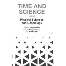 Time And Science - Volume 3: Physical Sciences And Cosmology