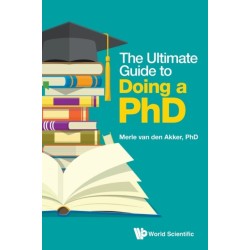 Ultimate Guide To Doing A Phd, The