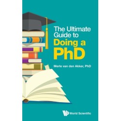 Ultimate Guide To Doing A Phd, The