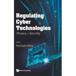 Regulating Cyber Technologies: Privacy Vs Security