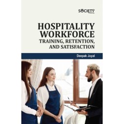 Hospitality Workforce: Training, Retention, and Satisfaction