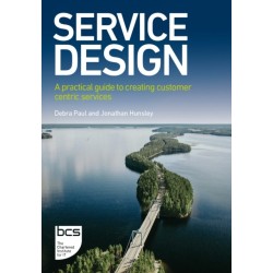 Service Design: A practical guide to creating customer centric services