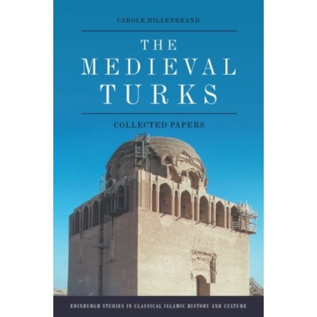 The Medieval Turks: Collected Papers