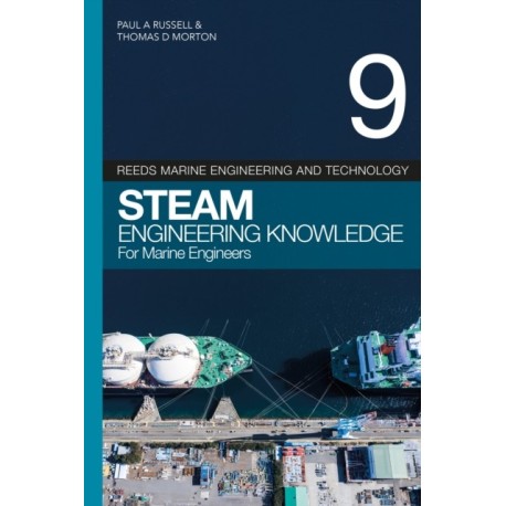 Reeds Vol 9: Steam Engineering Knowledge for Marine Engineers