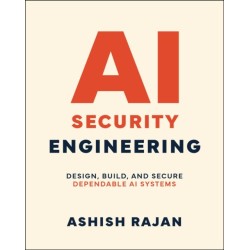 AI Security Engineering: Design, Build, and Secure Dependable AI Systems