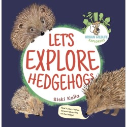 Let's Explore Hedgehogs: An Urban Wildlife Explorers Book