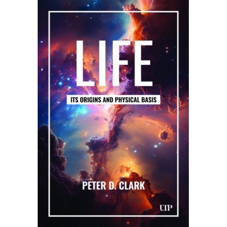 Life: Its Origins and Physical Basis