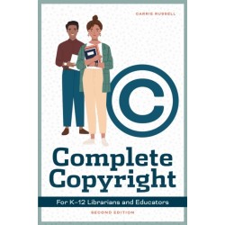 Complete Copyright for K12 Librarians and Educators