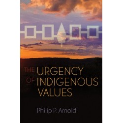 The Urgency of Indigenous Values