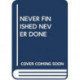 NEVER FINISHED NEVER DONE