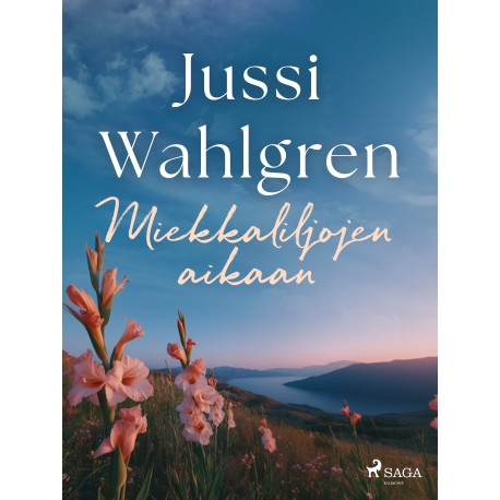 Miekkaliljojen aikaan