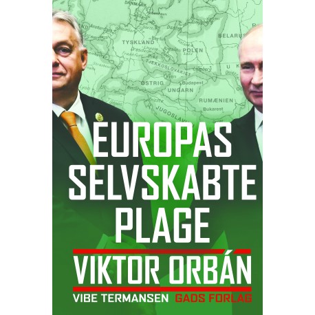 Europas selvskabte plage. Viktor Orbán
