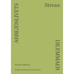 Arbejdslivets dilemmaer – STRESS