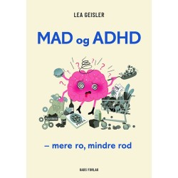Mad og ADHD: Mere ro, mindre rod