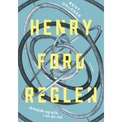 Henry Ford-reglen: Arbejde og etik i en AI-tid