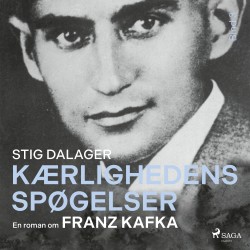 Kærlighedens spøgelser Bind 3: En roman om Franz Kafka