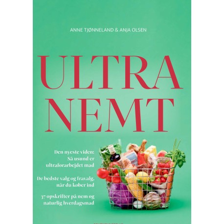 Ultranemt: Nemt og sundt uden ultraforarbejde fødevarer