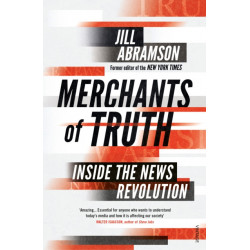 Merchants of Truth: Inside the News Revolution