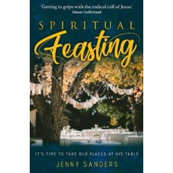 Spiritual Feasting: It's time to take our places at His table