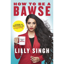 How to Be a Bawse: A Guide to Conquering Life