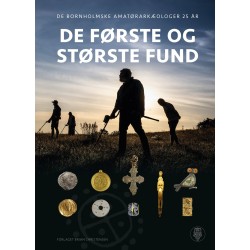De første og største fund: De Bornholmske Amatørarkæologer 25 år