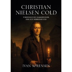 Christian Nielsen Cold: Tordenskjolds kammertjener, der blev herredsfoged