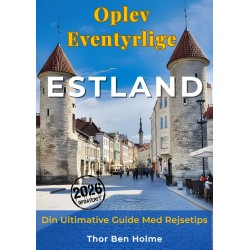 Oplev Eventyrlige Estland: Din Ultimative Guide Med Rejsetips