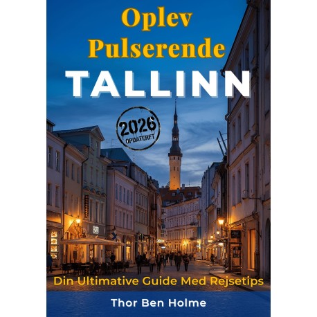 Oplev Pulserende Tallinn: Din Ultimative Guide Med Rejsetips