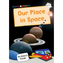 Our Place In Space: (White Non-fiction Early Reader)