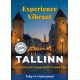 Experience Vibrant Tallinn: Your Ultimate Guide With Travel Tips