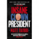 Insane Clown President: Dispatches from the American Circus