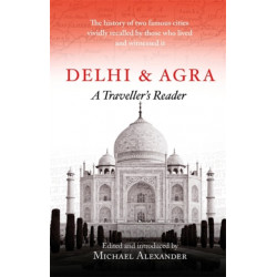 Delhi and Agra: A Traveller's Reader