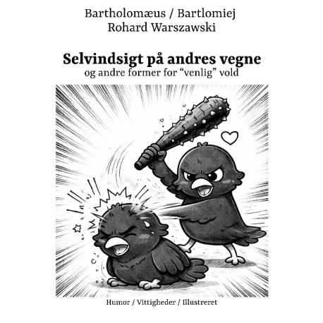 Selvindsigt på andres vegne: og andre former for ''venlig'' vold