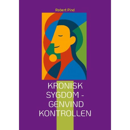 Kronisk  sygdom - genvind kontrollen