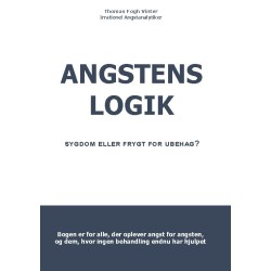 Angstens Logik: Sygdom eller frygt for ubehaget?